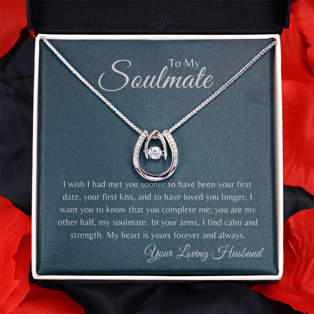 To My Soulmate "Wish I had Met You Sooner" Lucky in Love Necklace