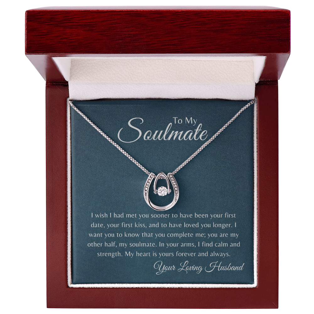 To My Soulmate "Wish I had Met You Sooner" Lucky in Love Necklace