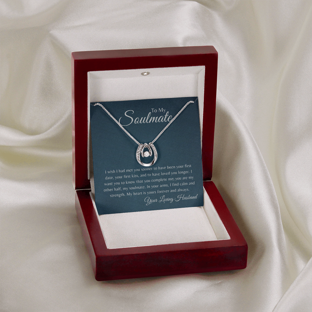 To My Soulmate "Wish I had Met You Sooner" Lucky in Love Necklace