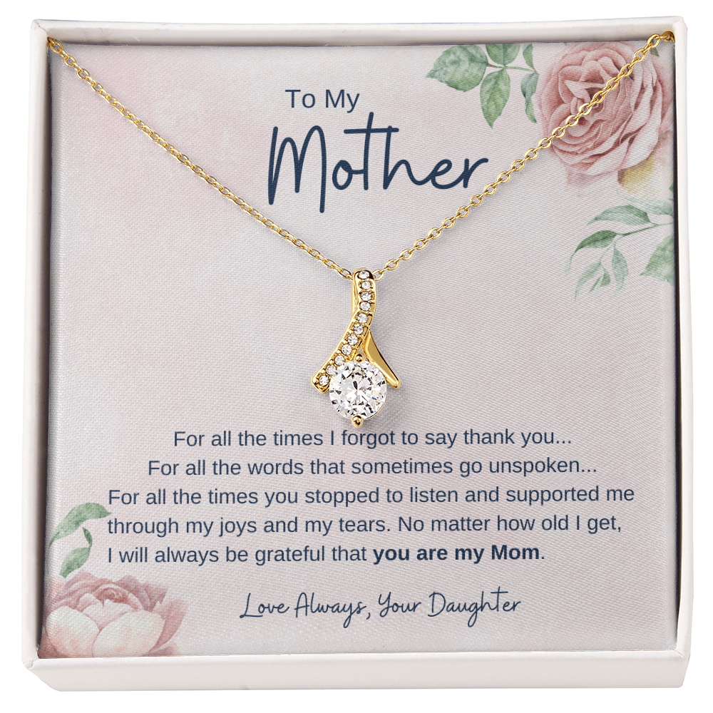 To My Mother From Daughter – Grateful you are my Mom - Necklace