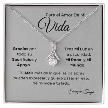 Por el amor de mi vida, mi collar de belleza seductora, mi luz, roca y mundo.
