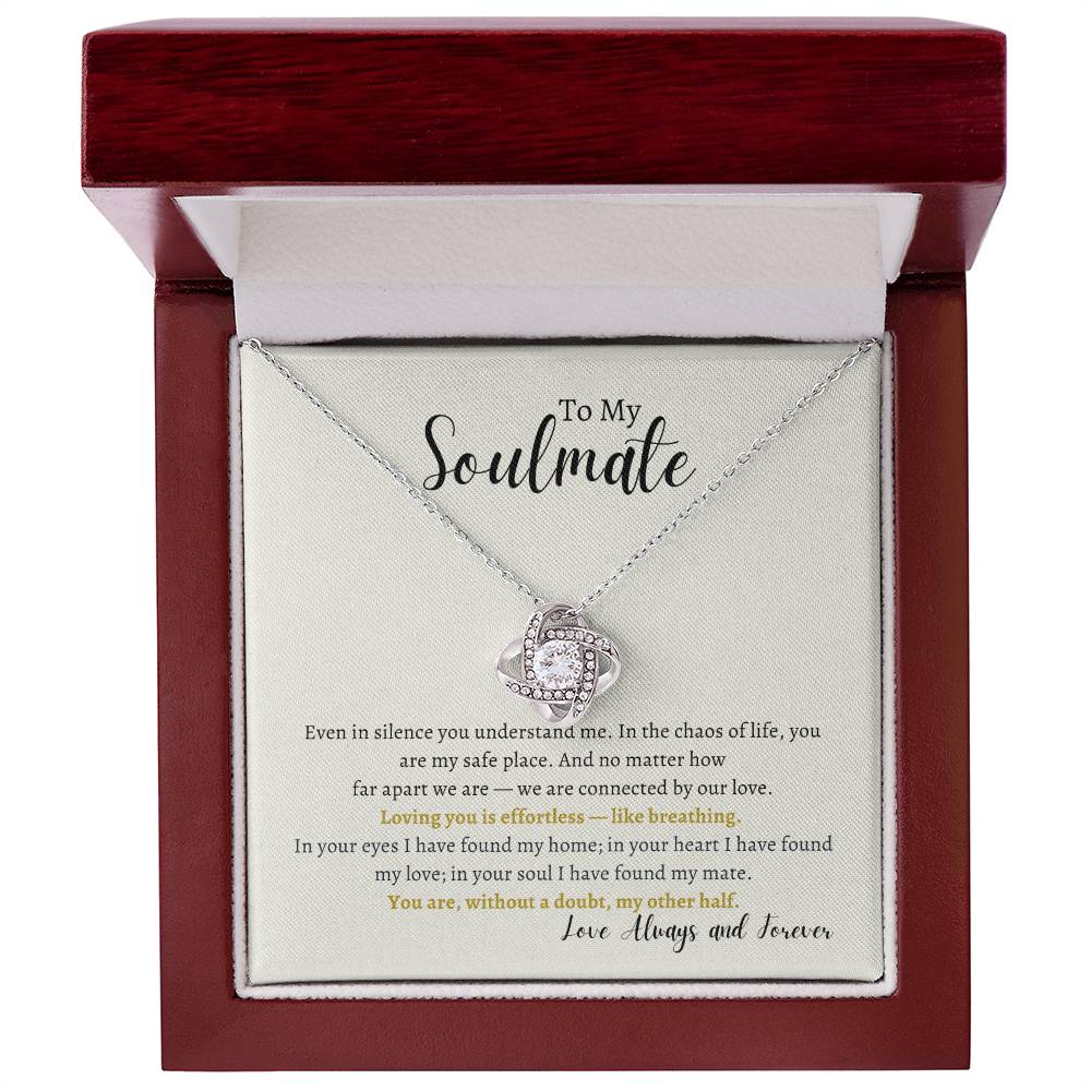 To My Soulmate You are my other Half Love Knot Necklace